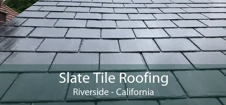 Slate Tile Roofing Riverside - California